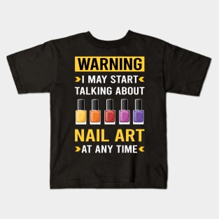 Warning Nail Art Nail Tech Nails Manicure Manicurist Pedicure Pedicurist Kids T-Shirt